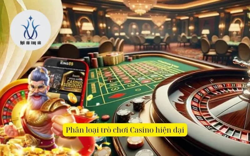 Phân loại trò chơi Casino hiện đại