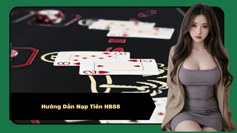 Hướng Dẫn Nạp Tiền HB88