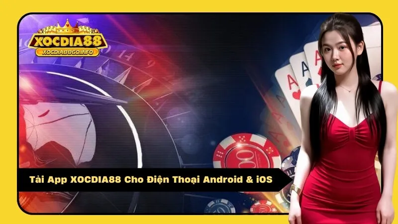Tải App XOCDIA88 Cho Điện Thoại Android & iOS