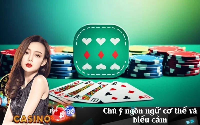 Chú ý ngôn ngữ cơ thể và biểu cảm
