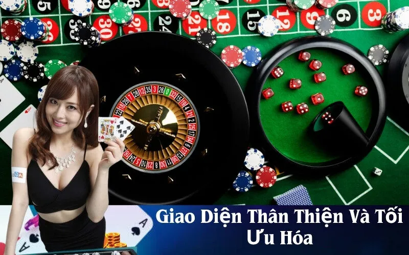 Giao Diện Thân Thiện Và Tối Ưu Hóa