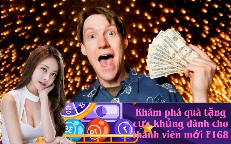 Khám phá quà tặng cực khủng dành cho thành viên mới F168