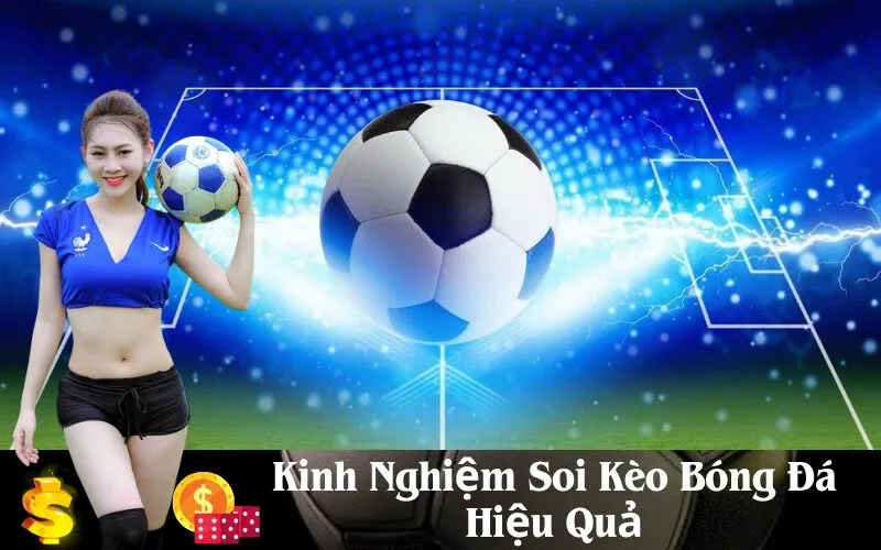 Kinh Nghiệm Soi Kèo Bóng Đá Hiệu Quả