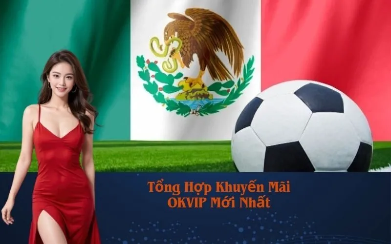 Tổng Hợp Khuyến Mãi OKVIP Mới Nhất