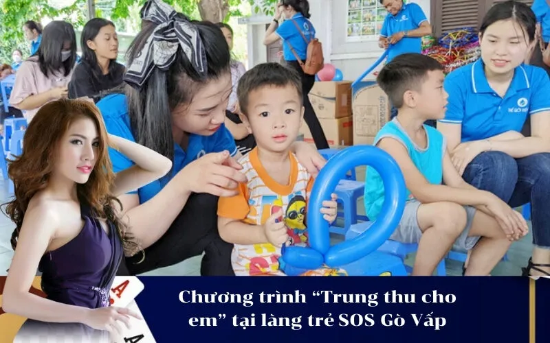 Chương trình “Trung thu cho em” tại làng trẻ SOS Gò Vấp