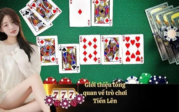 Giới thiệu tổng quan về trò chơi Tiến Lên