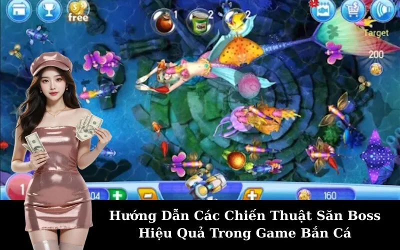 Hướng Dẫn Các Chiến Thuật Săn Boss Hiệu Quả Trong Game Bắn Cá