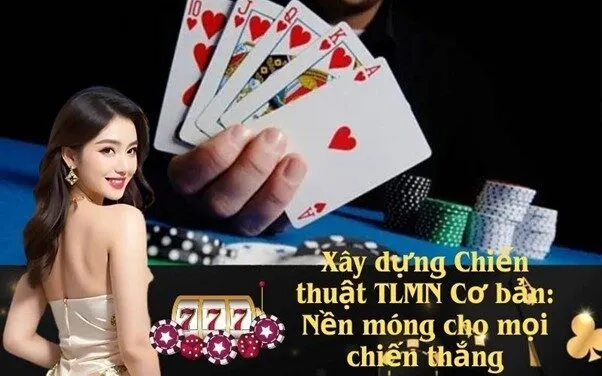 Xây dựng Chiến thuật TLMN Cơ bản: Nền móng cho mọi chiến thắng