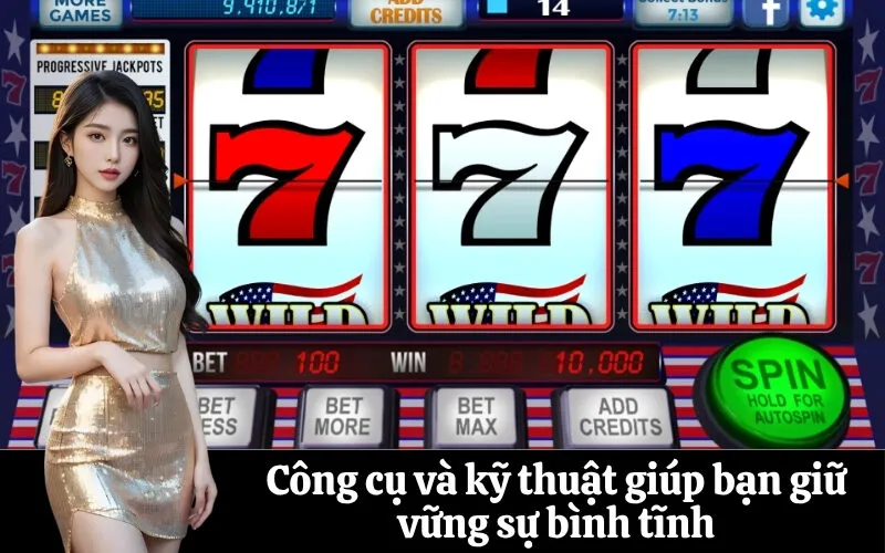 Công cụ và kỹ thuật giúp bạn giữ vững sự bình tĩnh