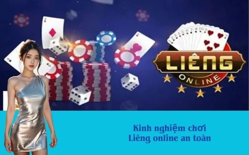 Kinh nghiệm chơi Liêng online an toàn