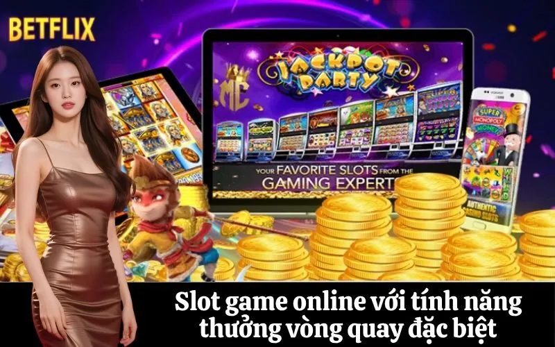 Slot game online với tính năng thưởng vòng quay đặc biệt