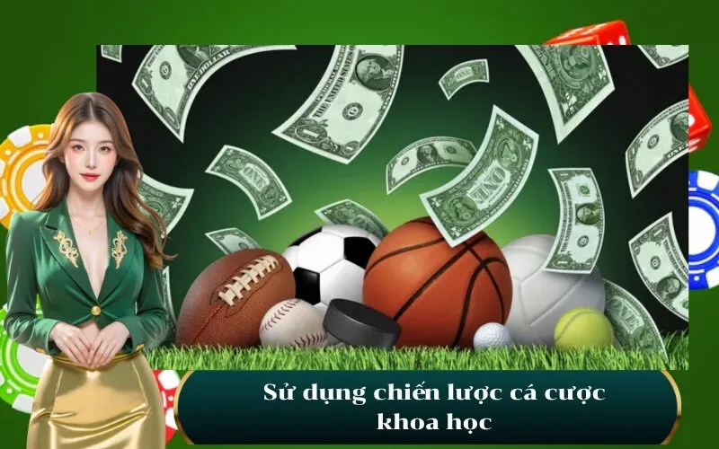 Sử dụng chiến lược cá cược khoa học
